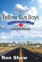 bokomslag The Yellow Bus Boys Go Blue: Canada Bound