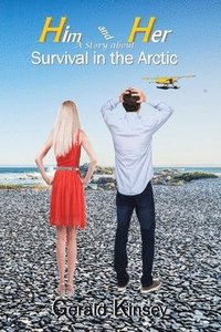 bokomslag Him and Her: A Story About Survival in the Arctic
