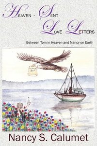 bokomslag Heaven-Sent Love Letters: Between Tom in Heaven and Nancy on Earth