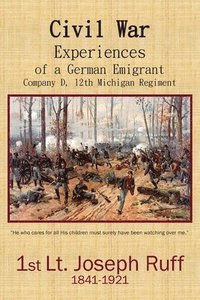 bokomslag Civil War Experiences of a German Emigrant