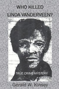 bokomslag Who Killed Linda Vanderveen?