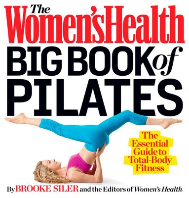 Brooke Siler, Editors of Women's Health Maga - Women's Health Big Book of Pilates, Häftad