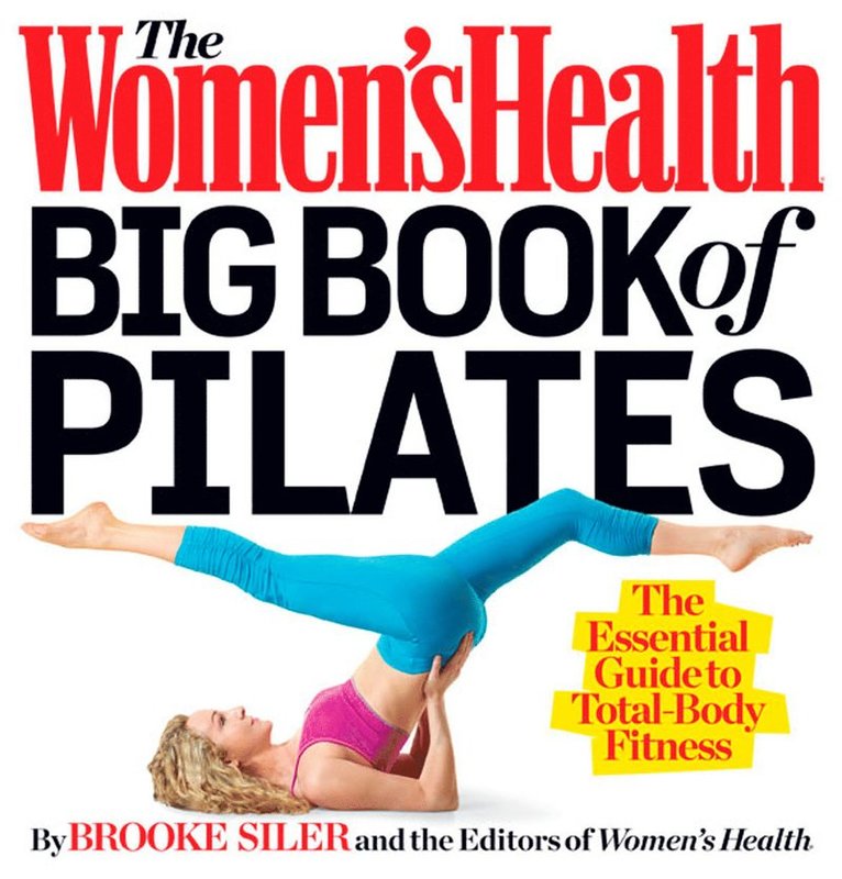 Brooke Siler, Editors of Women's Health Maga - Women's Health Big Book of Pilates, Häftad