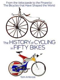 bokomslag The History of Cycling in Fifty Bikes