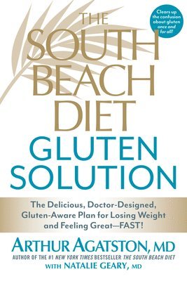 Arthur Agatston, Natalie Geary - South Beach Diet Gluten Solution, Häftad