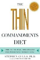bokomslag The Thin Commandments Diet: The Ten No-Fail Strategies for Permanent Weight Loss