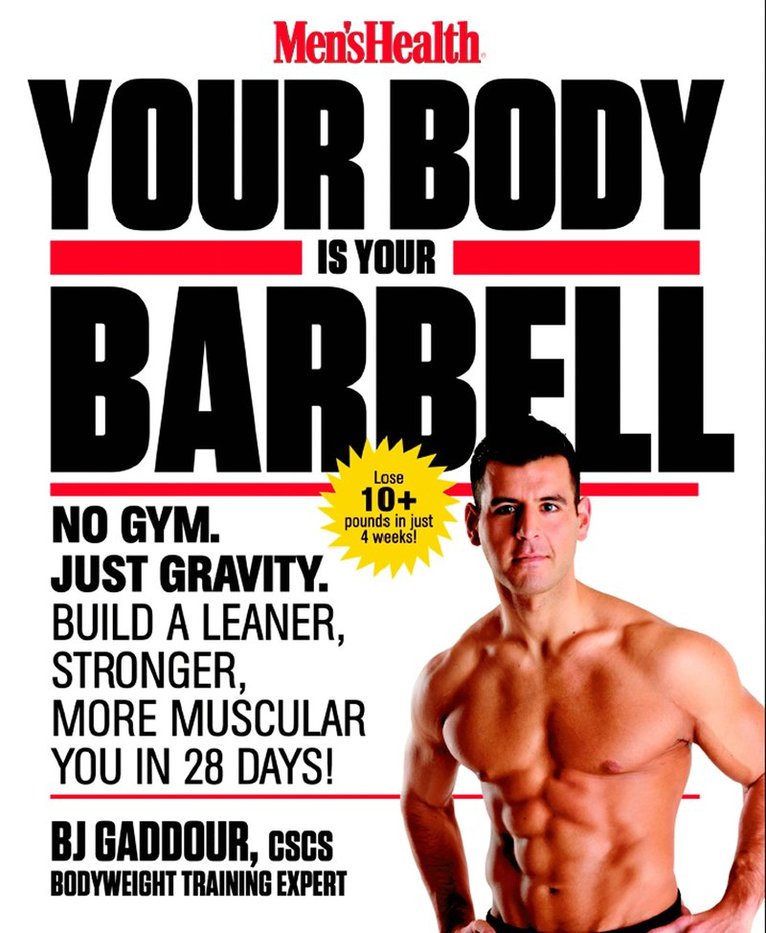 Bj Gaddour, Editors of Men's Health Magazi - Men's Health Your Body is Your Barbell, Häftad