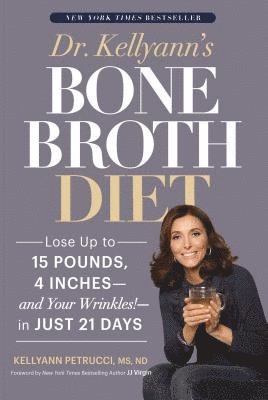 Dr. Kellyann's Bone Broth Diet