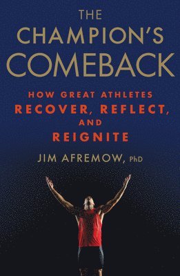 Jim Afremow, PhD Afremow, Jim - Champion's Comeback, Inbunden
