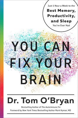 Tom O'Bryan - You Can Fix Your Brain, Inbunden