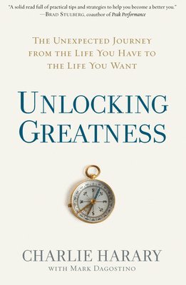 Charlie Harary, Mark Dagostino - Unlocking Greatness, Inbunden