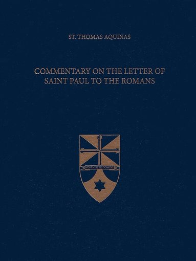 Thomas Aquinas - Commentary on the Letter of Saint Paul to the Romans, Inbunden