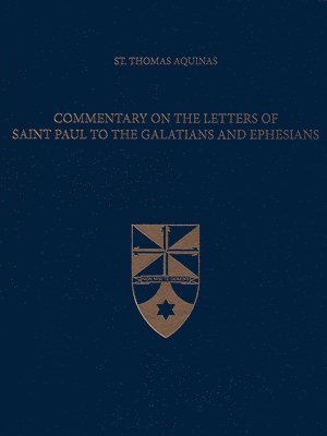 Commentary on the Letters of Saint Paul to the Galatians and Ephesians 1