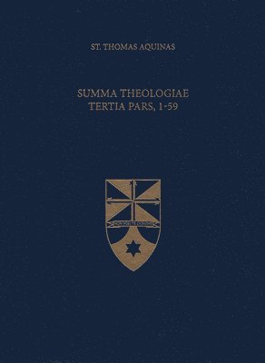 Thomas Aquinas - Summa Theologiae Tertia Pars, 1-59, Inbunden