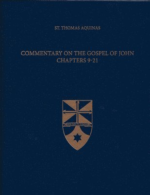 Commentary on the Gospel of John Chapters 9-21 1