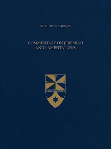 Thomas Aquinas - Commentary on Jeremiah and Lamentations, Inbunden