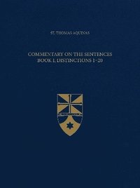 bokomslag Commentary on the Sentences, Book I, Distinctions 1-20
