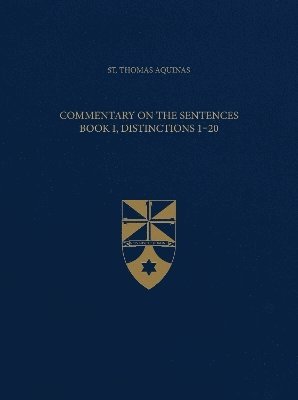 bokomslag Commentary on the Sentences, Book I, Distinctions 1-20