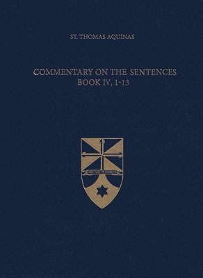 Commentary on the Sentences, Book IV, 1-13 1