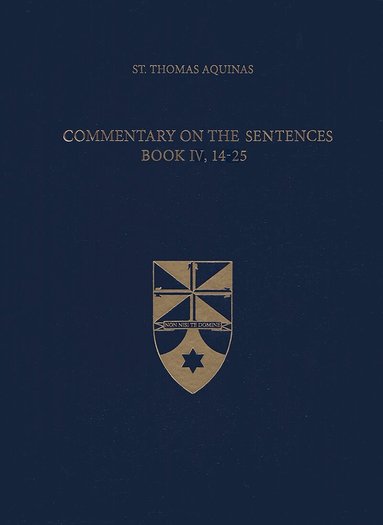 Thomas Aquinas - Commentary on the Sentences, Book IV, 14-25, Inbunden