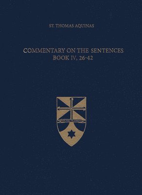 Commentary on the Sentences, Book IV, 26-42 1