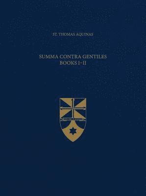 Thomas Aquinas - Summa Contra Gentiles, Books I & II, Inbunden