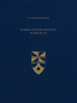 Thomas Aquinas - Summa Contra Gentiles, Books III & IV, Inbunden