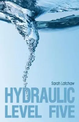 Sarah Latchaw - Hydraulic Level Five, Häftad. Tillgänglighet: Lägg i varukorg