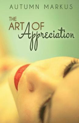 Autumn Markus - Art of Appreciation, Häftad. Tillgänglighet: Lägg i varukorg