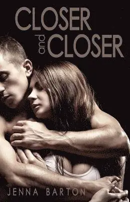 Jenna Barton - Closer and Closer, Häftad. Tillgänglighet: Lägg i varukorg