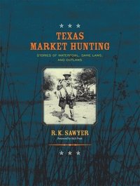bokomslag Texas Market Hunting