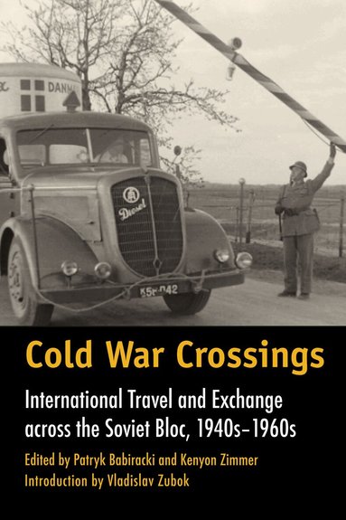 Patryk Babiracki, Kenyon Zimmer - Cold War Crossings, Inbunden