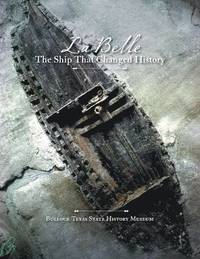 bokomslag La Belle', the Ship That Changed History