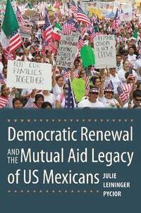 bokomslag Democratic Renewal and the Mutual Aid Legacy of US Mexicans