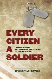 bokomslag Every Citizen a Soldier