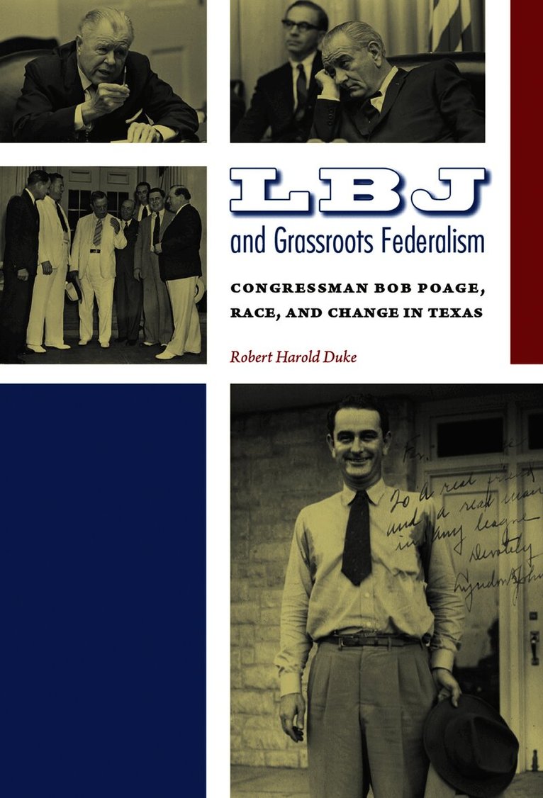 Robert Harold Duke, Robert H. Duke - LBJ and Grassroots Federalism, Inbunden