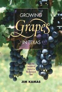 bokomslag Growing Grapes in Texas