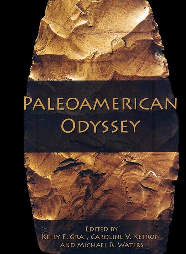 Kelly E. Graf, Caroline V. Ketron, Michael R. Waters - Paleoamerican Odyssey, Häftad