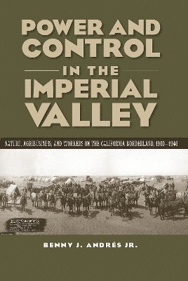 bokomslag Power and Control in the Imperial Valley