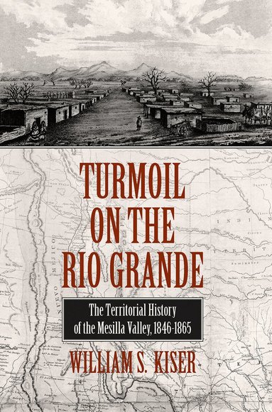 William S. Kiser - Turmoil on the Rio Grande, Häftad
