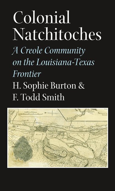 H. Sophie Burton, F. Todd Smith - Colonial Natchitoches, Häftad