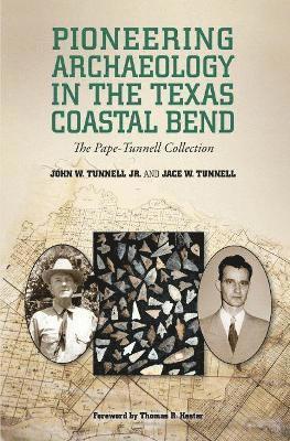 bokomslag Pioneering Archaeology in the Texas Coastal Bend