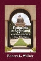 Robert L. Walker, Robert L Walker - Footprints in Aggieland, Inbunden