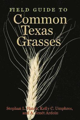 Field Guide to Common Texas Grasses 1