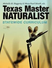 bokomslag Texas Master Naturalist Statewide Curriculum