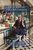 bokomslag Ed. F. Kruse of Blue Bell Creameries