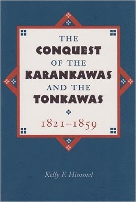 Conquest of the Karankawas and the Tonkawas, 1821–1859