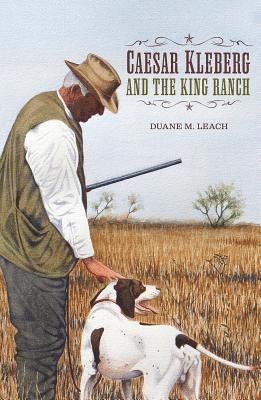 Caesar Kleberg and the King Ranch 1