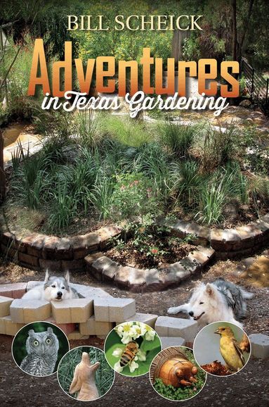 Bill Scheick - Adventures in Texas Gardening, Häftad