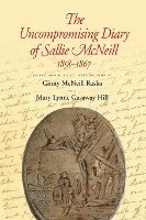 bokomslag Uncompromising Diary of Sallie McNeill, 1858-1867
